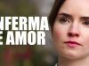 ENFERMA DE AMOR | PELÍCULA COMPLETA