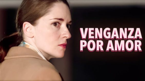 Video Venganza por amor _ ¡INCREÍBLE PELÍCULA COMPLETA Venganza por amor