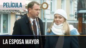 LA ESPOSA MAYOR | PELÍCULA COMPLETA