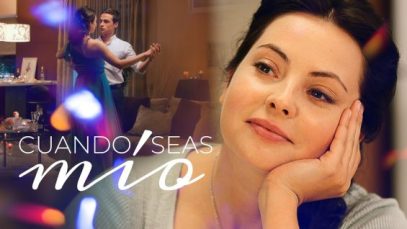 CUANDO SEAS MÍO | PELÍCULA COMPLETA