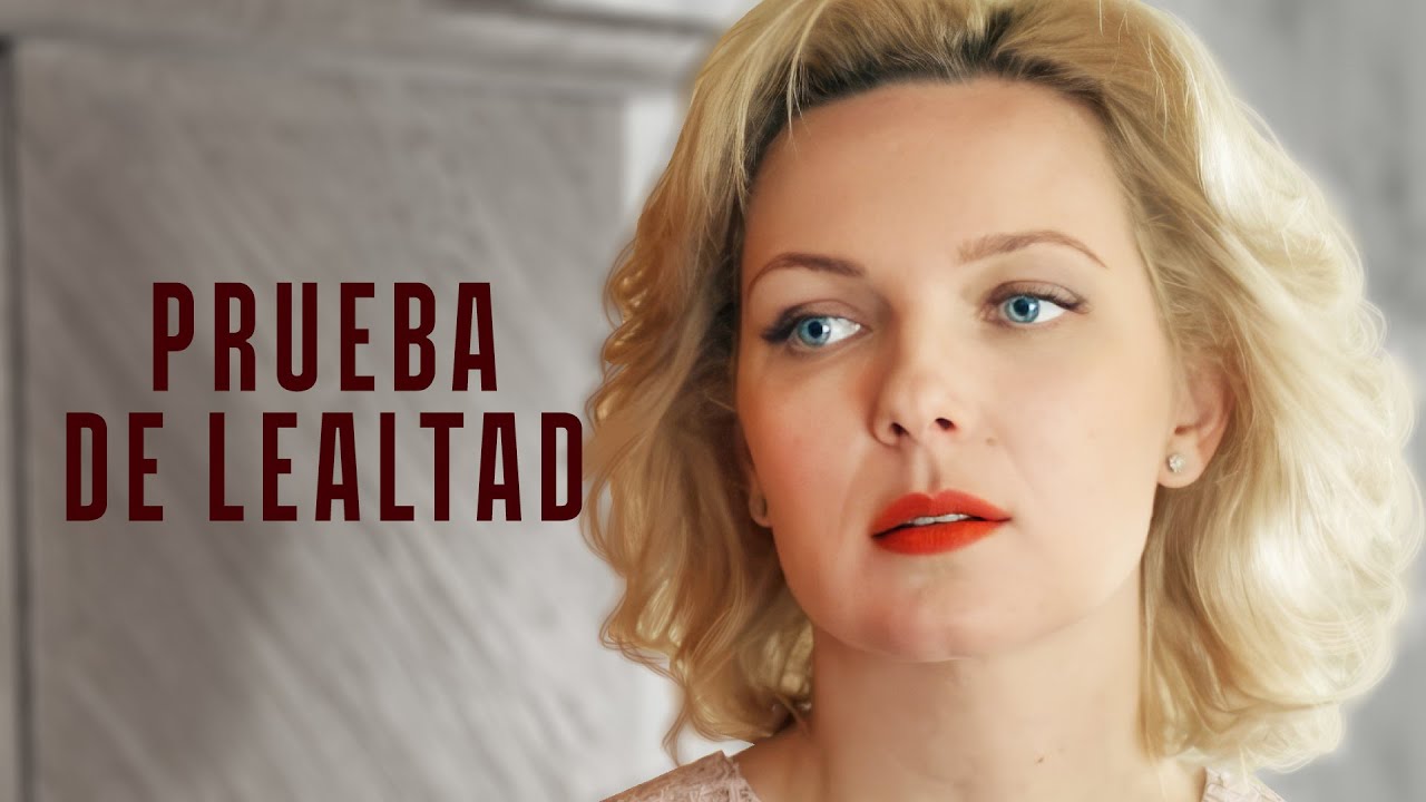 PRUEBA DE LEALTAD | PELÍCULA COMPLETA